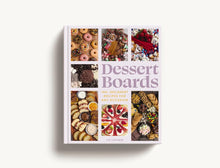Load image into Gallery viewer, Dessert Boards 100+ Decadent Recipes for Any Occasion