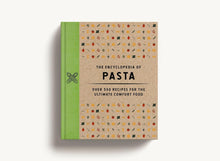 Load image into Gallery viewer, The Encyclopedia of Pasta Over 350 Recipes For The Ultimate Comfort Food