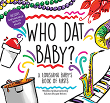 Load image into Gallery viewer, Who Dat Baby? A Louisiana Baby's Book of First