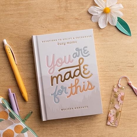 You Are Made For This: Devotions to Uplift and Encourage Busy Moms