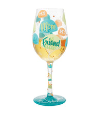 Load image into Gallery viewer, My Mom My Friends Lolita Wine Glass
