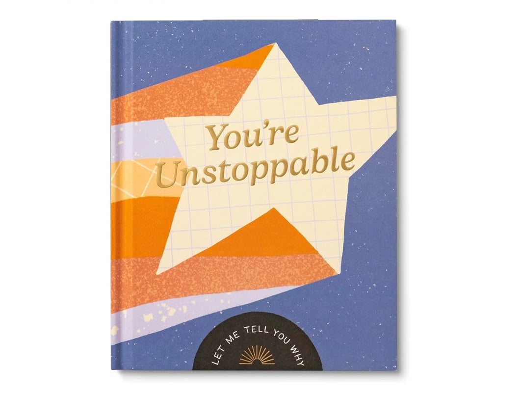 You're Unstoppable Let Me Tell You Why