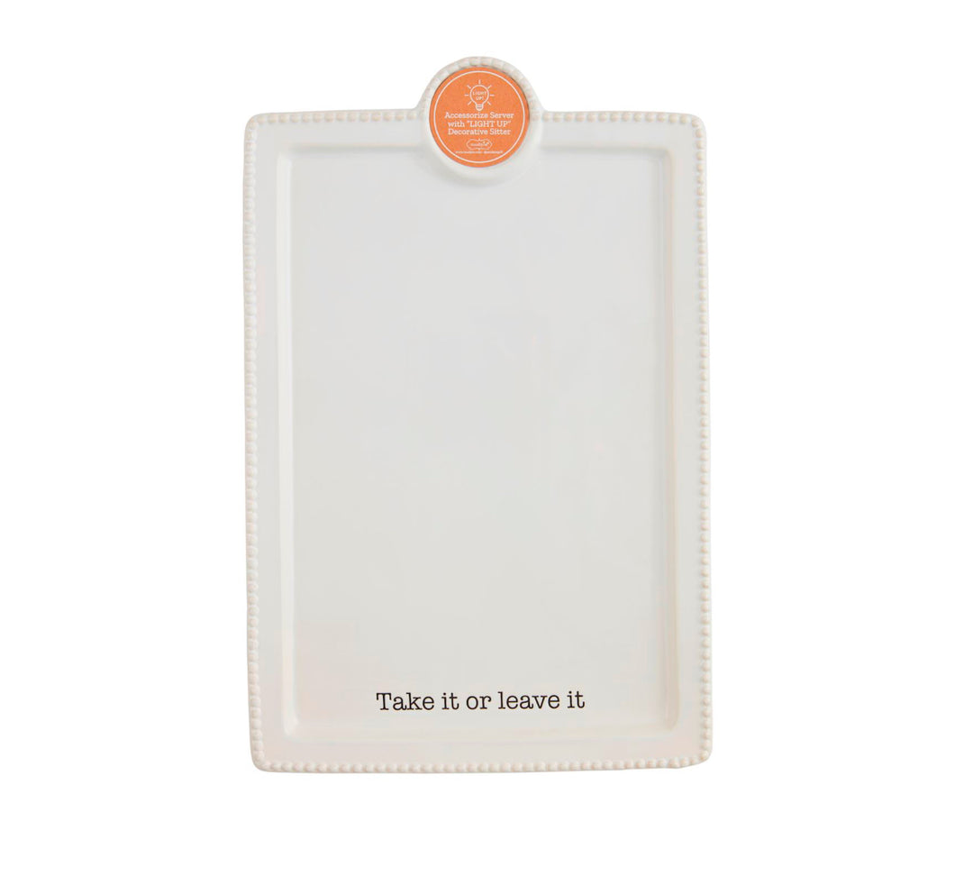 Take It or Leave It Platter