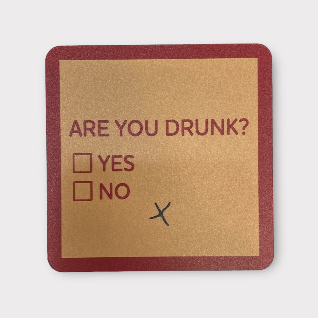 Are You Drunk Coaster