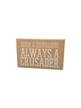 Load image into Gallery viewer, Once A Crusader Wooden Block Sign
