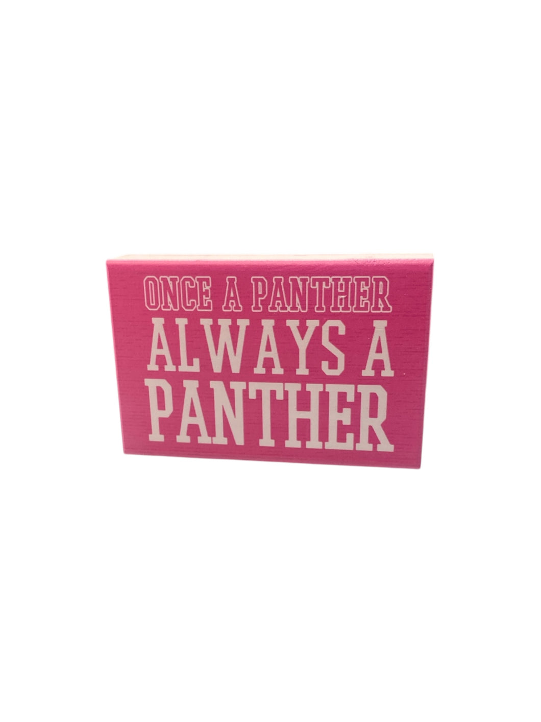 Once A Panther Wooden Block Sign