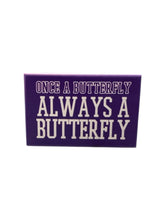 Load image into Gallery viewer, Once A Butterfly Wooden Block Sign
